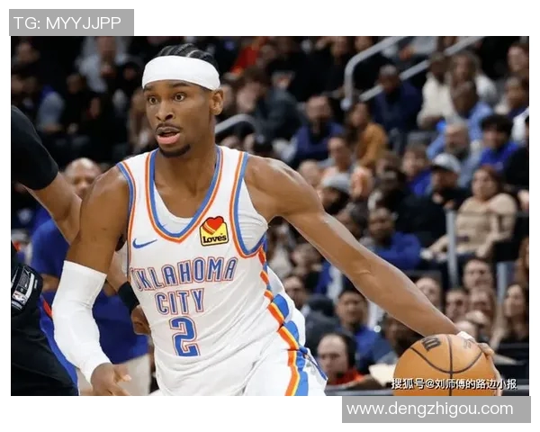 谢伊吉尔杰斯亚历山大如何成为NBA新星引领球队崛起之路