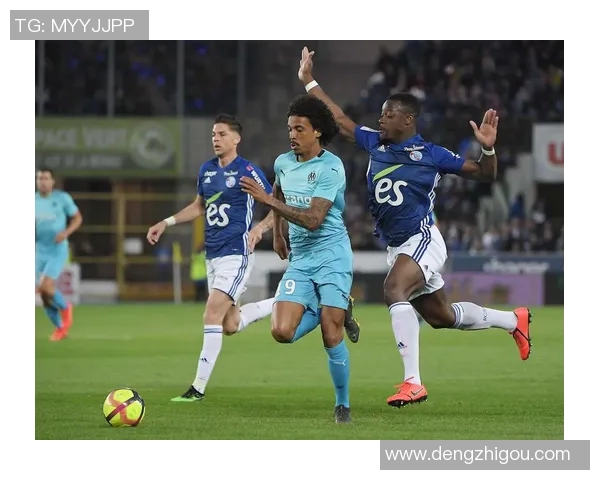 马赛对阵斯特拉斯堡赛事分析与推荐助你赢得投注策略